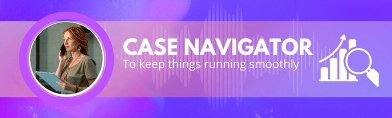 Case Navigators Are On Your Team